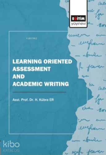 Learning Oriented Assessment And Academic Writing - Kitapiks.com