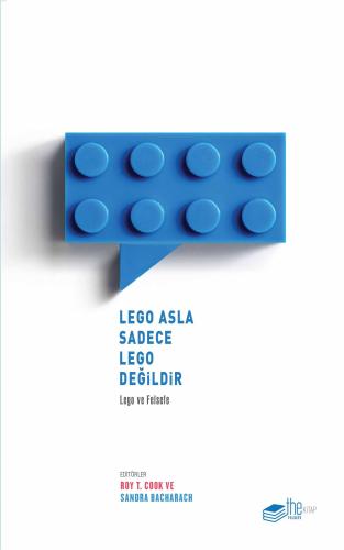 Lego Asla Sadece Lego Değildir Lego ve Felsefe - Kitapiks.com