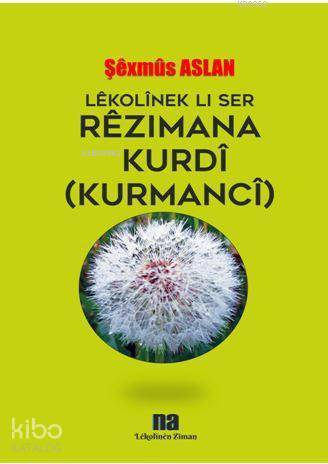 Lêkolînek Lı Ser Rêzımana Kurdî(Kurmancî) - Kitapiks.com