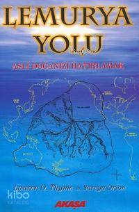 Lemurya Yolu; Asli Doğanızı Hatırlamak - Kitapiks.com