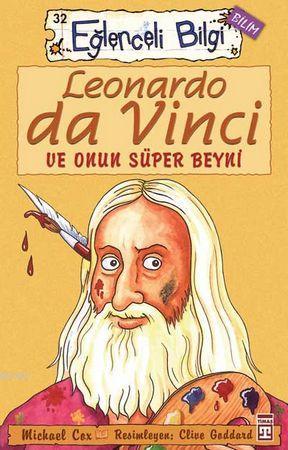 Leonardo Da Vinci ve Onun Süper Beyni; Eğlenceli Bilim, +10 Yaş - Kita