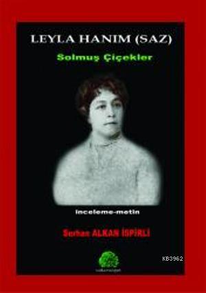 Leyla Hanım (saz); Solmuş Çiçekler - Kitapiks.com