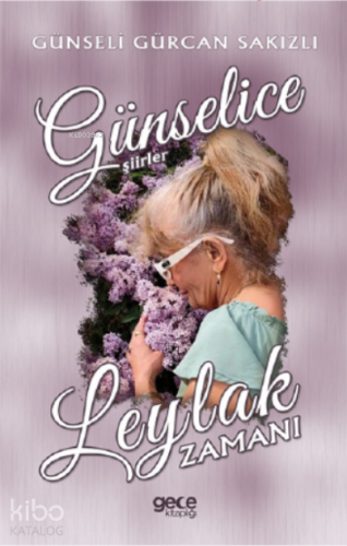 Leylak Zamanı;Günselice Şiirler - Kitapiks.com