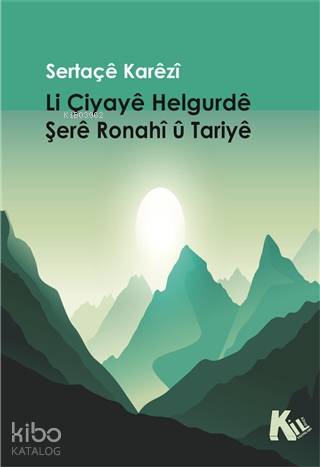 Li Çiyaye Helgurde Şere Ronahi U Tariye - Kitapiks.com