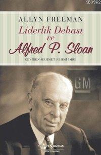 Liderlik Dehası ve Alfred P. Sloan - Kitapiks.com