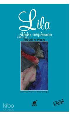 Lila; Ahlâkın Sorgulanması - Kitapiks.com