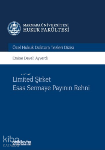 Limited Şirket Esas Sermaye Payının Rehni Marmara Üniversitesi Hukuk F