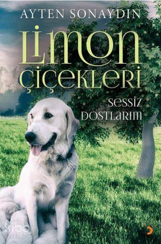 Limon Çiçekleri; Sessiz Dostlarım - Kitapiks.com