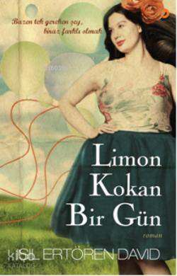 Limon Kokan Bir Gün; Bazen tek gereken şey, biraz farklı olmak - Kitap