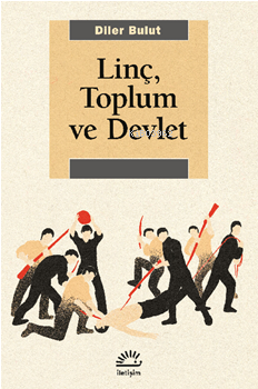 Linç, Toplum Ve Devlet - Kitapiks.com