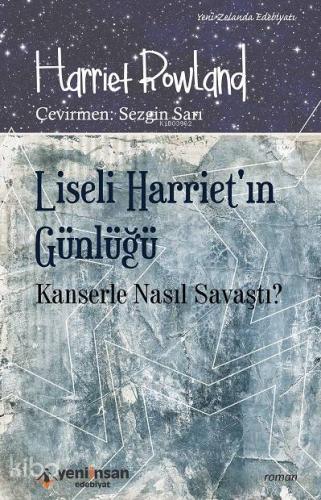 Liseli Harriet'ın Günlüğü - Kanserle Nasıl Savaştı? - Kitapiks.com