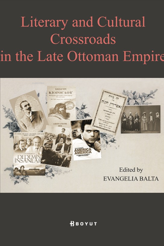 Literary and Cultural Crossroads in the Late Ottoman Empire - Kitapiks