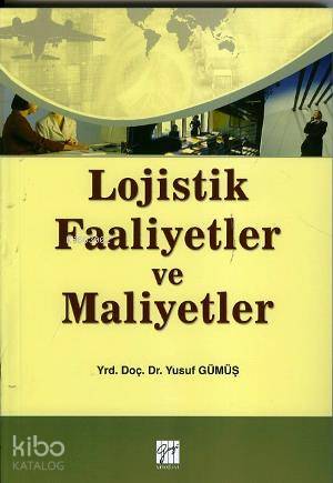 Lojistik Faaliyetler ve Maliyetler - Kitapiks.com