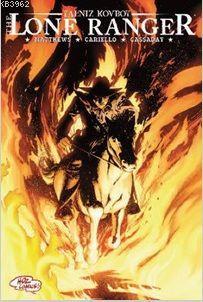 Lone Ranger 3 - Dünya Yanıyor - Kitapiks.com