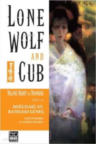 Lone Wolf and Cub Sayı: 13 - Doğudaki Ay, Batıdaki Güneş - Kitapiks.co