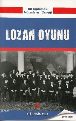 Lozan Oyunu; Bir Diploması Mücadelesi Örneği - Kitapiks.com