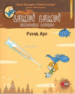 Lumpi Lumpi Arkadaşım Ejderha; Eyvah Aşı! - Kitapiks.com