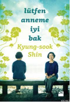 Lütfen Anneme İyi Bak