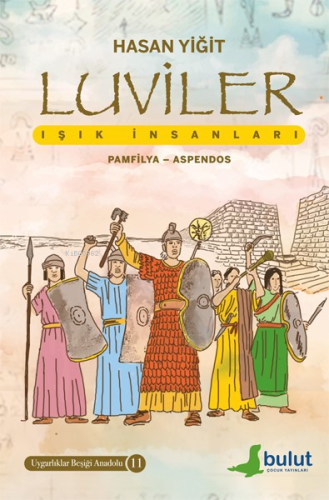Luviler;Uygarlıklar Beşiği Anadolu 11 - Kitapiks.com
