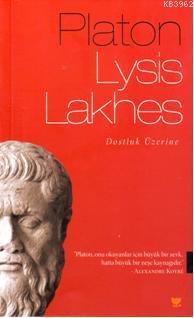 Lysis - Lakhes; Lysis Yahut Dostluk, Lakhes Yahut Cesaret - Kitapiks.c