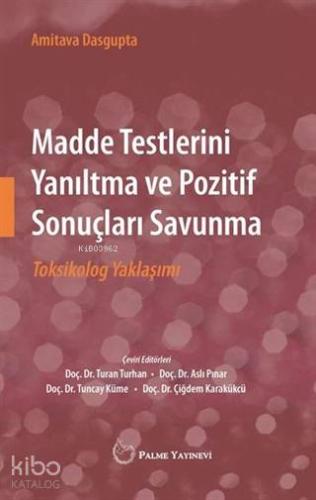 Madde Testlerini Yanıltma ve Pozitif Sonuçları Savunma; Toksikolog Yak
