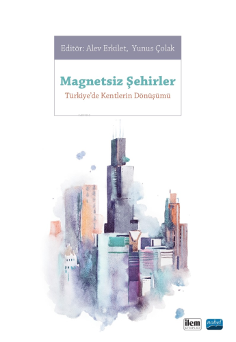 Magnetsiz Şehirler - Türkiye'de Kentlerin Dönüşümü - Kitapiks.com