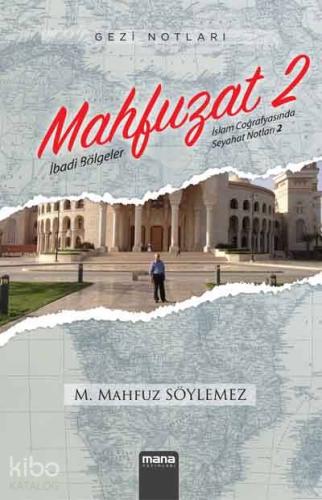 Mahfuzat 2 - İbadi Bölgeler; İslam Coğrafyasında Seyahat Notları 2 - K