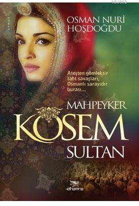 Mahpeyker Kösem Sultan - Kitapiks.com