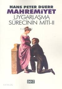 Mahremiyet; Uygarlaşma Sürecinin Miti 2 - Kitapiks.com