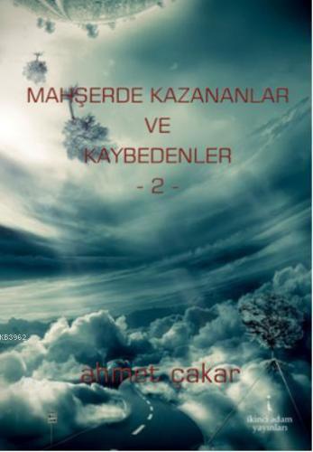 Mahşerde Kazananlar ve Kaybedenler 2 - Kitapiks.com