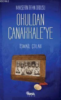 Mahşerin İrfan Ordusu Okuldan Çanakkale'ye - Kitapiks.com
