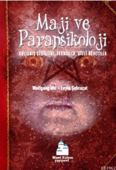 Maji ve Parapsikoloji; Kullanış Şekilleri, Teknikler, Gizli Öğretiler