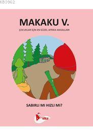Makaku v. - Sabırlı Mı Hızlı Mı - Kitapiks.com
