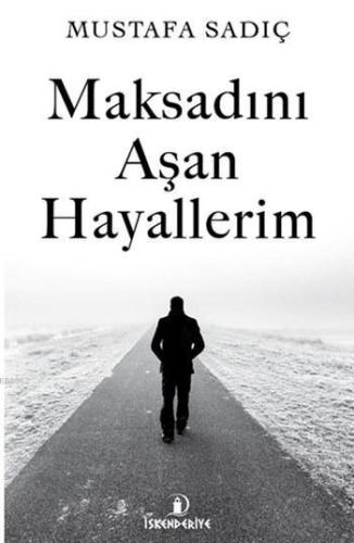 Maksadını Aşan Hayallerim - Kitapiks.com