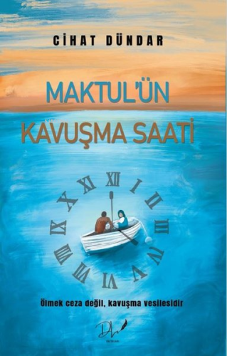 Maktul'ün Kavuşma Saati - Kitapiks.com