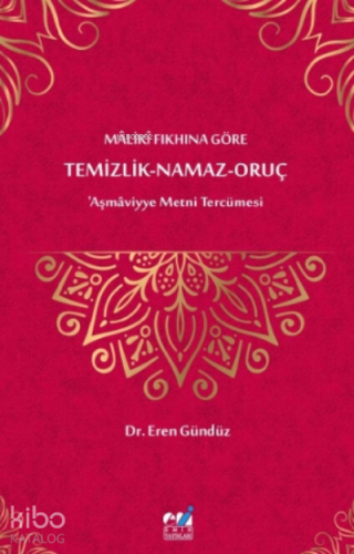 Mâlikî Fıkhına Göre Temizlik-Namaz- Oruç ‘Aşmâviyye Metni Tercümesi - 