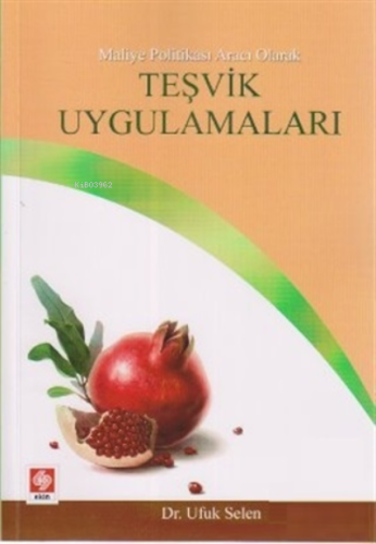 Maliye Politikası Aracı Olarak Teşvik Uygulamaları - Kitapiks.com