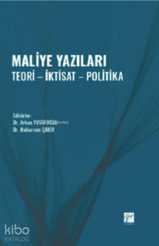 Maliye Yazıları - Teori - İktisat - Politika - Kitapiks.com