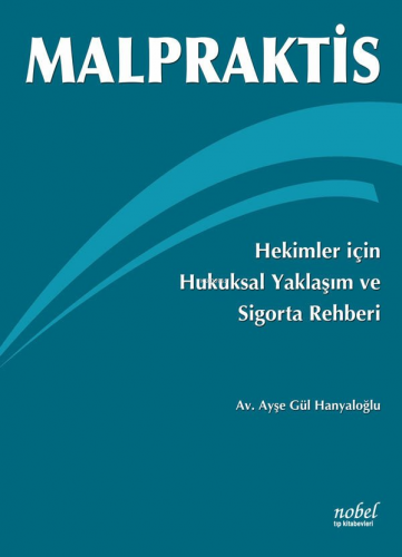 Malpraktis-Hekimler İçin Hukuksal Yaklaşım - Kitapiks.com