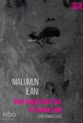 Malumun İlanı; Kadın Emeğinin Saklı Yüzü:Ev İçi Bakım Emeği - Kitapiks