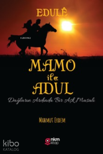 Mamo İle Adul Dağların Ardında Bir Aşk Masalı - Kitapiks.com
