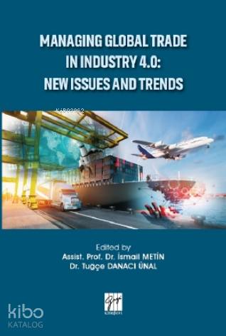 Managing Global Trade In Industry 4.0: New Issues And Trends - Kitapik