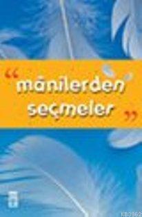 Mânilerden Seçmeler - Kitapiks.com
