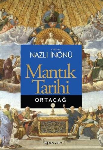 Mantık Tarihi; Ortaçağ - Kitapiks.com