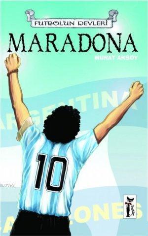 Maradona; Futbolun Devleri - Kitapiks.com