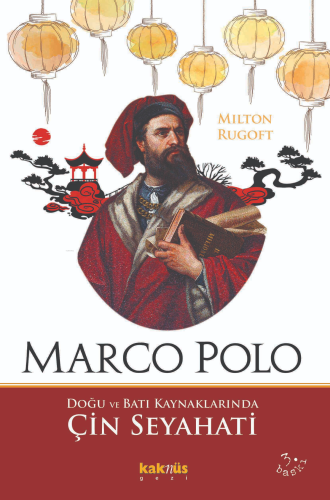 Marco Polo;Doğu ve Batı Kaynaklarında Çin Seyahati - Kitapiks.com
