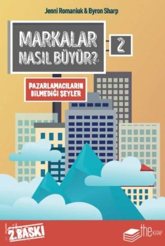 Markalar Nasıl Büyür? - 2; Pazarlamacıların Bilmedikleri - Kitapiks.co