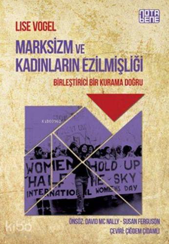 Marksizm ve Kadınların Ezilmişliği; Birleştirici Bir Kurama Doğru - Ki