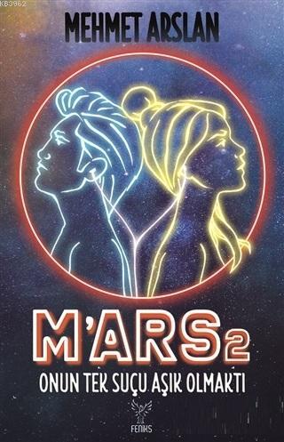 M'ars 2; Onun Tek Suçu Aşık Olmaktı - Kitapiks.com