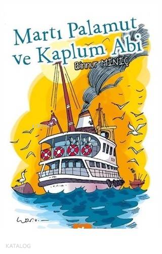 Martı Palamut ve Kaplum Abi - Kitapiks.com